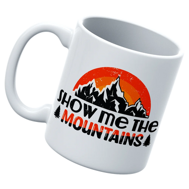 Hiking Show Me To The Mountains White Coffee Mug